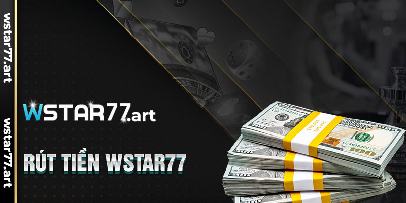 Rút Tiền Wstar77