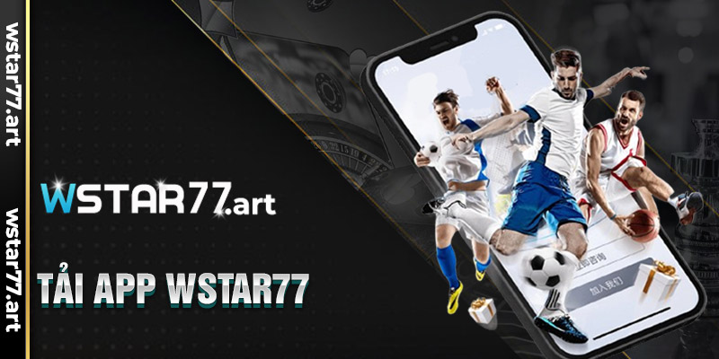 Tải App Wstar77