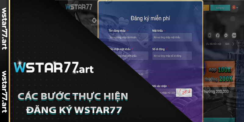 Các Bước Thực Hiện Khi Đăng Ký Wstar77